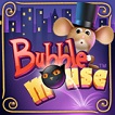 Bubble Mouse