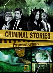 Criminal Stories: Presumed Partners