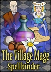 The Village Mage: Spellbinder